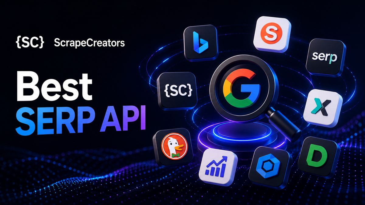 Best SERP API in 2026: 10 Tools Tested & Compared | ScrapeCreators